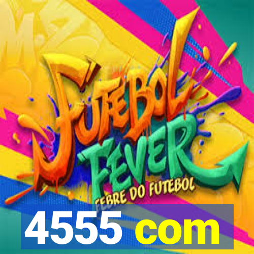4555 com